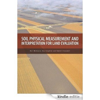 Soil Physical Measurement and Interpretation for Land Evaluation: A Laboratory Handbook (Australian Soil & Land Survey Handbook) [Kindle-editie]