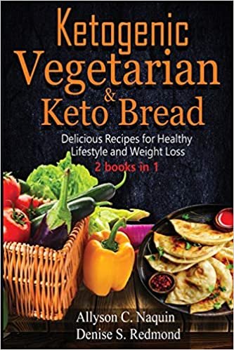 Ketogenic Vegetarian & Keto Bread - 2 books in 1: Delicious Recipes for Healthy Lifestyle and Weight Loss