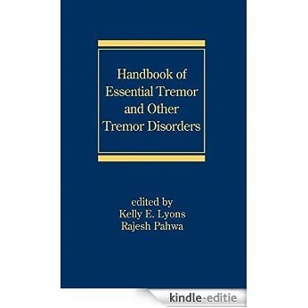 Handbook of Essential Tremor and Other Tremor Disorders (Neurological Disease and Therapy) [Print Replica] [Kindle-editie]