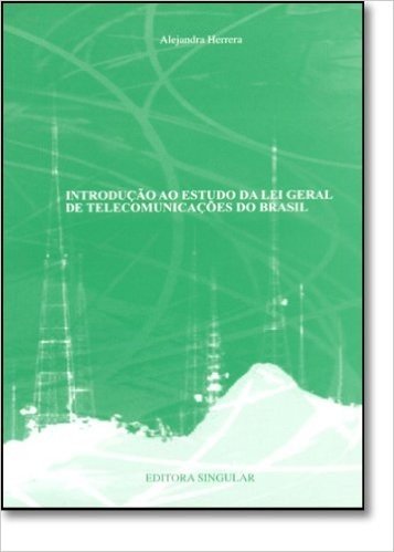 Introdução ao Estudo da Lei Geral de Telecomunicações do Brasil baixar
