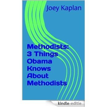 Methodists: 3 Things Obama Knows About Methodists (English Edition) [Kindle-editie] beoordelingen