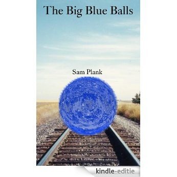 The Big Blue Balls (English Edition) [Kindle-editie]