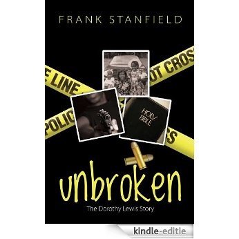 Unbroken: The Dorothy Lewis Story (English Edition) [Kindle-editie]