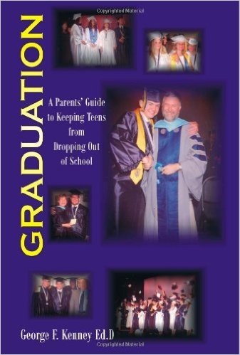 Graduation: A Parents Guide to Keeping Teens from Dropping Out of School