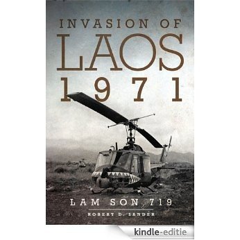Invasion of Laos, 1971: Lam Son 719 [Kindle-editie]
