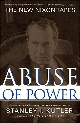 [Abuse of Power: New Nixon Tapes] (By: Stanley I. Kutler) [published: September, 1998]