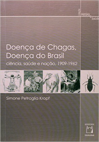 Doença De Chagas Doenca Do Brasil - Ciencia Saude E Naçao (1909-1962)