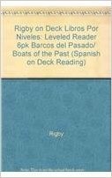 Rigby on Deck Libros Por Niveles: Leveled Reader 6pk Barcos del Pasado/ Boats of the Past