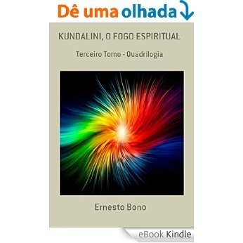 Kundalini, O Fogo Espiritual [eBook Kindle]