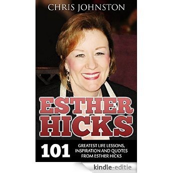 Esther Hicks: 101 Greatest Life Lessons, Inspiration and Quotes from Esther Hicks (The Law of Attraction, Ask and It Is Given, Spirituality Books) (English Edition) [Kindle-editie] beoordelingen