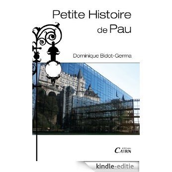 Petite histoire de Pau (Petite histoire des villes) [Kindle-editie]