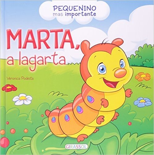 Marta, A Lagarta - Pequenino Mas Importante