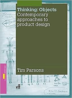indir Thinking: Objects: Contemporary Approaches to Product Design (AVA Academia Advanced, Band 18)