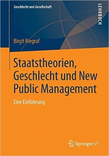 Staatstheorien, Geschlecht Und New Public Management: Eine Einfuhrung