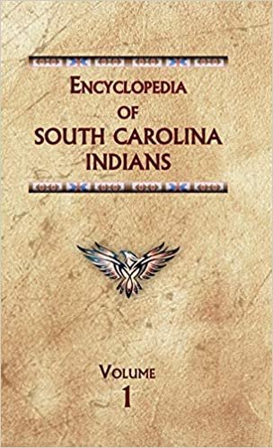 indir Encyclopedia of South Carolina Indians (Volume One) (Encyclopedia of Native Americans)