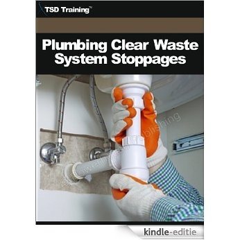 Plumbing - Clear Waste System Stoppages (English Edition) [Kindle-editie]
