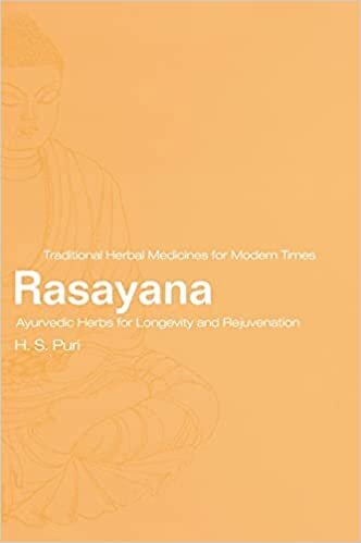 indir Rasayana: Ayurvedic Herbs for Longevity and Rejuvenation (Traditional Herbal Medicines for Modern Times, Band 2)