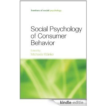 Social Psychology of Consumer Behavior (Frontiers of Social Psychology) [Kindle-editie]