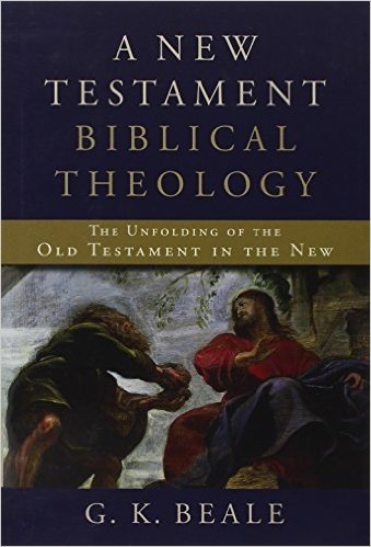A New Testament Biblical Theology: The Unfolding of the Old Testament in the New