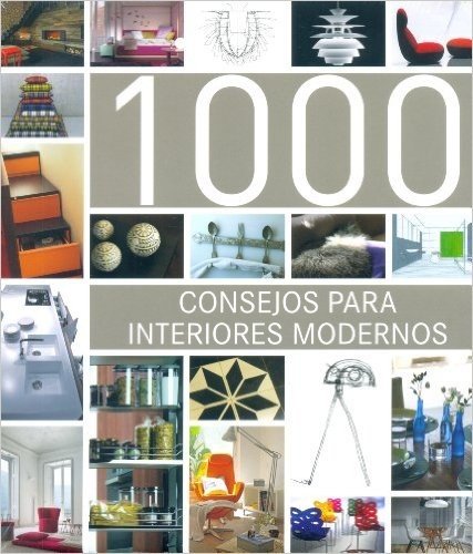 1001 Consejos Para Interiores Modernos