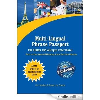 Multi-Lingual Phrase Passport for Gluten Free and Allergy Free Travel (Let's Eat Out Around The World Book 2) (English Edition) [Kindle-editie]