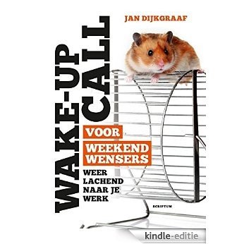 Wake-up call voor weekendwensers [Kindle-editie] beoordelingen