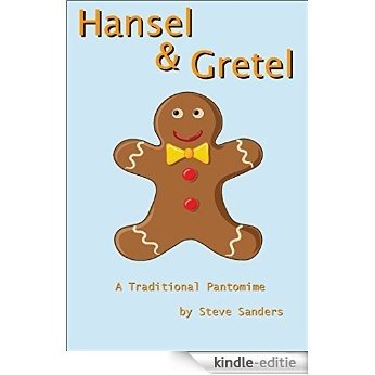 Hansel and Gretel (BungleMagic Pantomimes Book 3) (English Edition) [Kindle-editie]