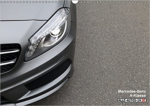 Mercedes-Benz A-Klasse (Wandkalender 2017 DIN A3 quer): Die neue A-Klasse von Mercedes-Benz im AMG-Trimm (Monatskalender, 14 Seiten ) (CALVENDO Mobilitaet)