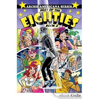 Best of the Eighties / Book #2 (Archie Americana Series) [eBook Kindle]