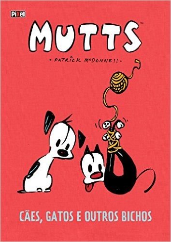 Mutts: Cães, Gatos e Outros Bichos