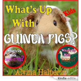 Children's Books: What's up with Guinea Pigs? Fun Facts on Animals in Nature. (English Edition) [Kindle-editie]