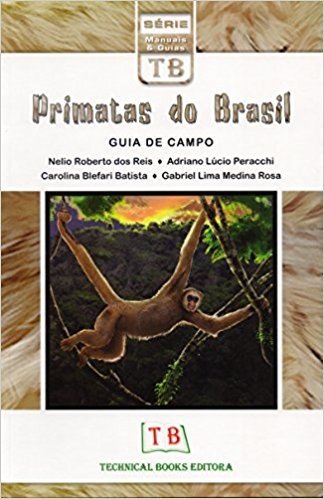 Primatas do Brasil. Guia de Campo