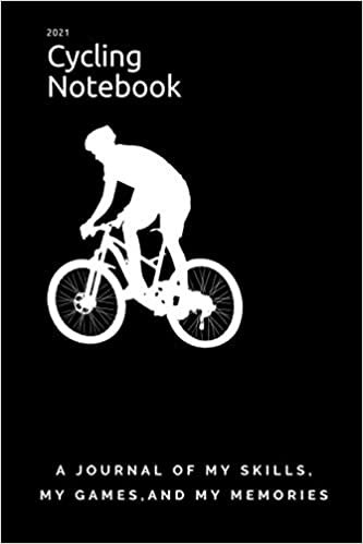 indir 2021 Cycling Notebook: A journal of my skills, my games, and my memories