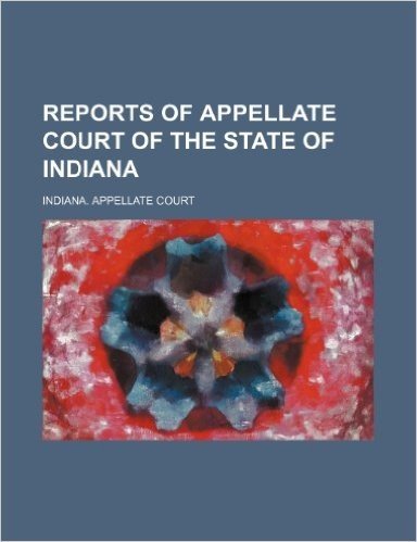 Reports of Appellate Court of the State of Indiana (Volume 15) baixar
