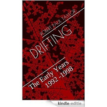 DRIFTING: The Early Years 1992 -1998 (DRIFTING: The Early Years 1992- 1998) (English Edition) [Kindle-editie]