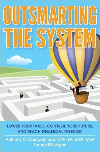 Outsmarting the System: Lower Your Taxes, Control Your Future, and Reach Financial Freedom