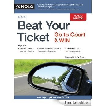 Beat Your Ticket: Go to Court & Win [Kindle-editie]