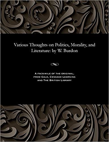 indir Various Thoughts on Politics, Morality, and Literature: by W. Burdon