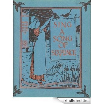 Sing a Song of Sixpence [Illustrated] (English Edition) [Kindle-editie]