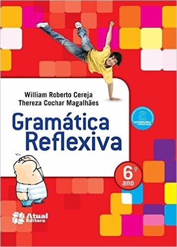 Gramática Reflexiva. 6º Ano