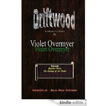 Driftwood A Collection of Works By Violet Overmyer (English Edition) [Kindle-editie] beoordelingen