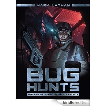 Bug Hunts: Surviving and Combating the Alien Menace (Dark Osprey) [Kindle-editie]