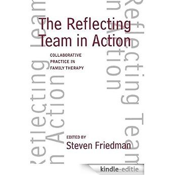 The Reflecting Team in Action: Collaborative Practice in Family Therapy (The Guilford Family Therapy Series) [Kindle-editie] beoordelingen