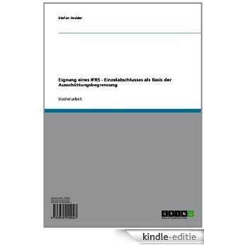Eignung eines IFRS - Einzelabschlusses als Basis der Ausschüttungsbegrenzung [Kindle-editie]