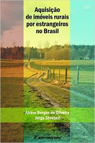 Aquisicao De Imoveis Rurais Por Estrangeiros No Brasil