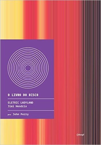 O Livro do Disco. Electric Ladyland