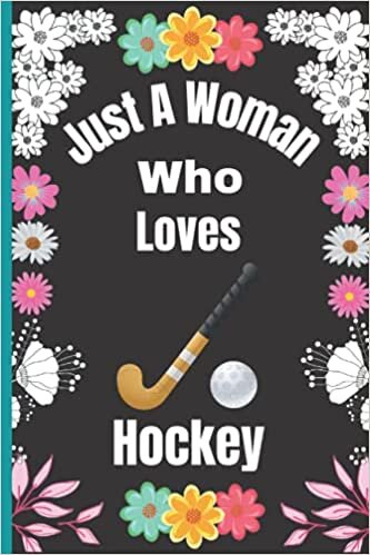 indir Just a Woman Who Loves Hockey: Blank Paper Hockey Journal Notebook, Gift Hockey Lover Notebook for Womans, Journal for Woman Kids, Birthday Gift/Thanksgiving Christmas Notebooks Journals Vol-6