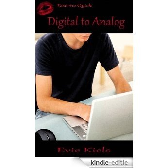 Digital to Analog (Kiss Me Quick Book 1) (English Edition) [Kindle-editie]