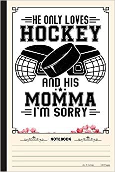 indir He Only Loves Hockey And His Momma Notebook: A Notebook, Journal Or Diary For Ice Hockey Lover - 6 x 9 inches, College Ruled Lined Paper, 120 Pages
