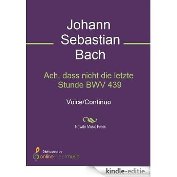 Ach, dass nicht die letzte Stunde BWV 439 - Score [Kindle-editie] beoordelingen
